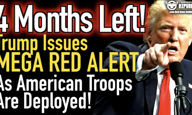 4 Months LEFT! Trump Issues MAJOR RED ALERT & American Troops Are Deployed!